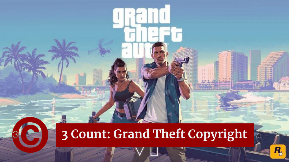 3 Count: Grand Theft Copyright