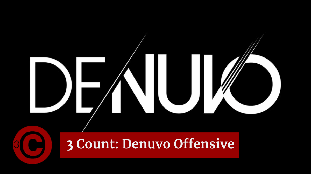 3 Count: Denuvo Offensive