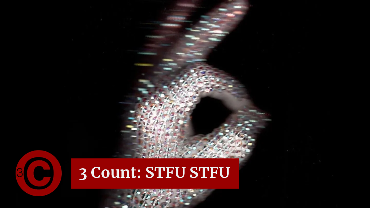 3 Count: STFU STFU